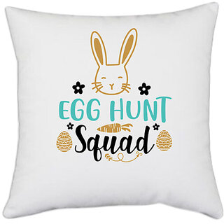                       UDNAG White Polyester 'Easter | egg hunt squad' Pillow Cover [16 Inch X 16 Inch]                                              