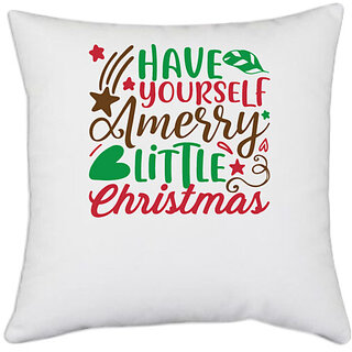                      UDNAG White Polyester 'Christmas Santa | have yourself amerry little christmas' Pillow Cover [16 Inch X 16 Inch]                                              