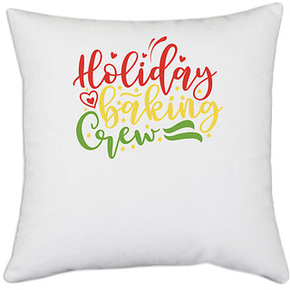                       UDNAG White Polyester 'Crew | holiday baking creww' Pillow Cover [16 Inch X 16 Inch]                                              