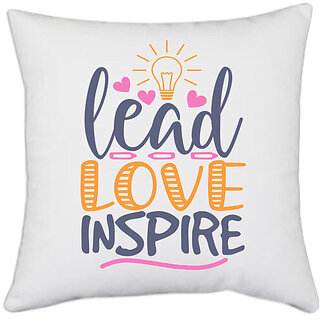                       UDNAG White Polyester 'Love | lead love inspire' Pillow Cover [16 Inch X 16 Inch]                                              