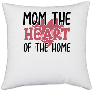                       UDNAG White Polyester 'MOM THE HEART OF THE HOME' Pillow Cover [16 Inch X 16 Inch]                                              