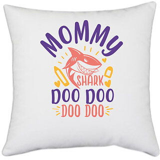                       UDNAG White Polyester 'Mother | mommy shark doo doo' Pillow Cover [16 Inch X 16 Inch]                                              