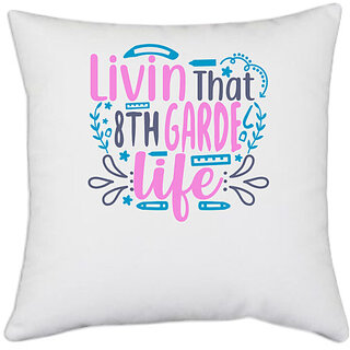                       UDNAG White Polyester 'School Teacher | livin that 8th garde life' Pillow Cover [16 Inch X 16 Inch]                                              