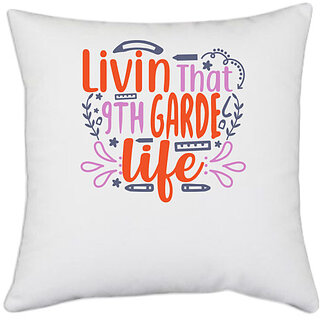                       UDNAG White Polyester 'Teacher | livin that 9th garde life' Pillow Cover [16 Inch X 16 Inch]                                              