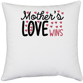                       UDNAG White Polyester 'Mother | MOTHER'S LOVE WINS' Pillow Cover [16 Inch X 16 Inch]                                              