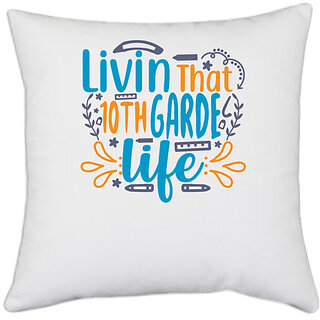                       UDNAG White Polyester 'School Teacher | livin that 10th garde life' Pillow Cover [16 Inch X 16 Inch]                                              