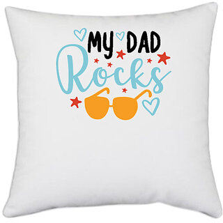                       UDNAG White Polyester 'Father | My dad rocks 2,' Pillow Cover [16 Inch X 16 Inch]                                              