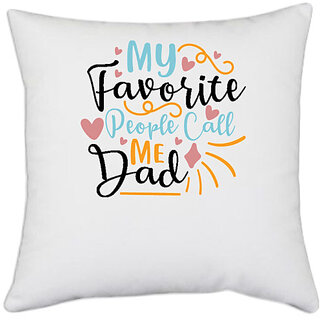                       UDNAG White Polyester 'My favorite people call me dad' Pillow Cover [16 Inch X 16 Inch]                                              