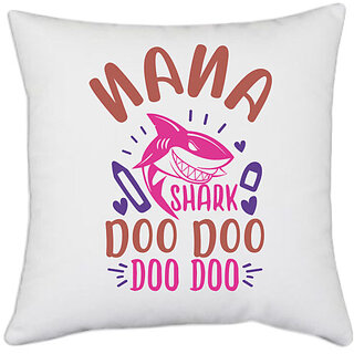                      UDNAG White Polyester 'Shark | nana shark doo doo' Pillow Cover [16 Inch X 16 Inch]                                              