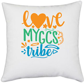                       UDNAG White Polyester 'School Teacher | love my gcs tribe' Pillow Cover [16 Inch X 16 Inch]                                              