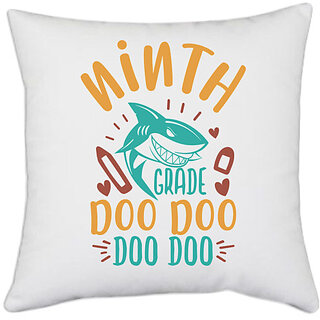                       UDNAG White Polyester 'Shark | ninth grade doo doo' Pillow Cover [16 Inch X 16 Inch]                                              
