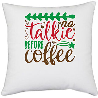                       UDNAG White Polyester 'Coffee | no talkie before coffee' Pillow Cover [16 Inch X 16 Inch]                                              