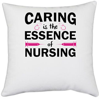                       UDNAG White Polyester 'Nurse | Caring is the essence of nursing' Pillow Cover [16 Inch X 16 Inch]                                              