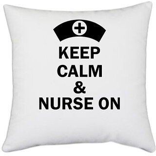                       UDNAG White Polyester 'Nurse | Keep calm and nurse on' Pillow Cover [16 Inch X 16 Inch]                                              