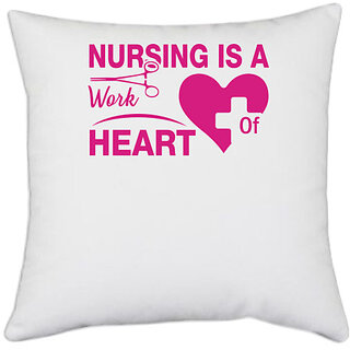                       UDNAG White Polyester 'Nurse | Nursing is work of Heart' Pillow Cover [16 Inch X 16 Inch]                                              