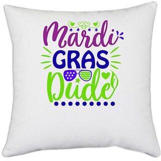                       UDNAG White Polyester 'Dude | Mardi gras dude' Pillow Cover [16 Inch X 16 Inch]                                              