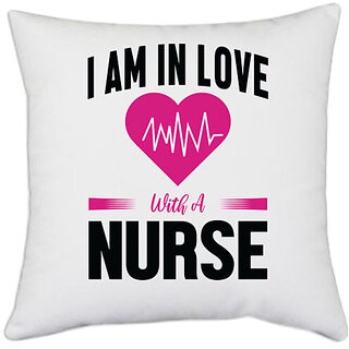                       UDNAG White Polyester 'Nurse | I am in love with a nurse' Pillow Cover [16 Inch X 16 Inch]                                              