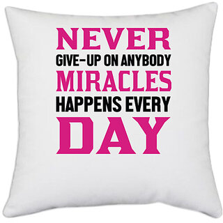                       UDNAG White Polyester 'Never give up on anybody' Pillow Cover [16 Inch X 16 Inch]                                              