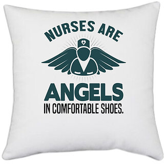                      UDNAG White Polyester 'Nurse | Nurses are angles in comfortable shoes' Pillow Cover [16 Inch X 16 Inch]                                              