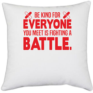                       UDNAG White Polyester 'Nurse | Be kind for everyone you meet is fighting a battle' Pillow Cover [16 Inch X 16 Inch]                                              
