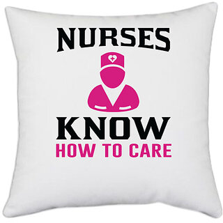                       UDNAG White Polyester 'Nurse | Nurses know how to care' Pillow Cover [16 Inch X 16 Inch]                                              