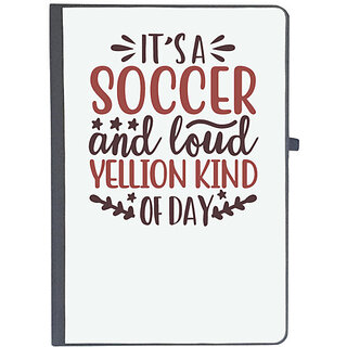                       UDNAG Ruled Notebook Diary 'Soccer | its a soccer and loud yellion kind of day', [A5 80Pages 80GSM]                                              