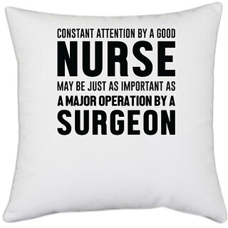                       UDNAG White Polyester 'Nurse | just as important as a surgeon' Pillow Cover [16 Inch X 16 Inch]                                              