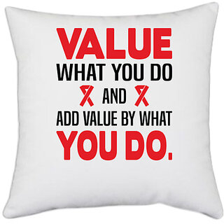                       UDNAG White Polyester 'Nurse | Value what you do and add value by what you do' Pillow Cover [16 Inch X 16 Inch]                                              