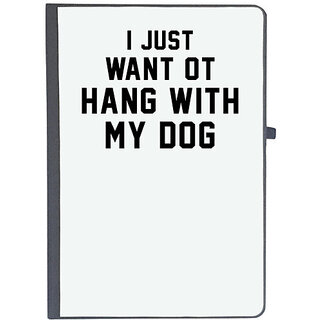                       UDNAG Ruled Notebook Diary 'Dogs | I just want to hang with my dog', [A5 80Pages 80GSM]                                              