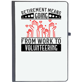                       UDNAG Ruled Notebook Diary 'Volunteers | Retirement Means Going From Work To Volunteering', [A5 80Pages 80GSM]                                              