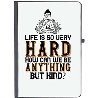                       UDNAG Ruled Notebook Diary 'Buddhism | Life is so very hard. How can we be anything but kind', [A5 80Pages 80GSM]                                              