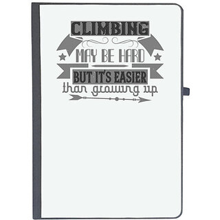                       UDNAG Ruled Notebook Diary 'Climbing | Climbing may be hard, but it's easier than growing up', [A5 80Pages 80GSM]                                              