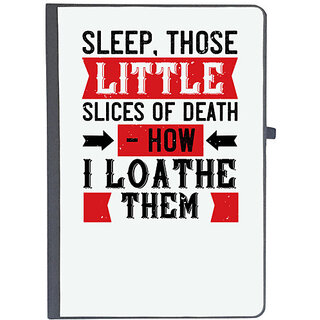                       UDNAG Ruled Notebook Diary 'Sleeping | Sleep, those little slices of death  how I loathe them', [A5 80Pages 80GSM]                                              