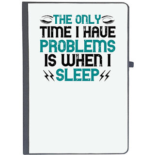                       UDNAG Ruled Notebook Diary 'Sleeping | The only time I have problems is when I sleep', [A5 80Pages 80GSM]                                              