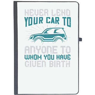                       UDNAG Ruled Notebook Diary 'Car | Never lend your car to anyone to whom you have given birth', [A5 80Pages 80GSM]                                              