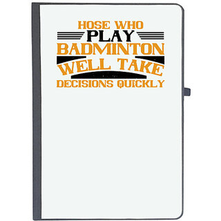                       UDNAG Ruled Notebook Diary 'Badminton | hose who play badminton well take decisions quickly', [A5 80Pages 80GSM]                                              
