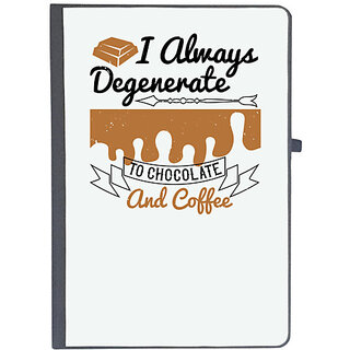                       UDNAG Ruled Notebook Diary 'Chocolate | I always degenerate to chocolate and coffee', [A5 80Pages 80GSM]                                              