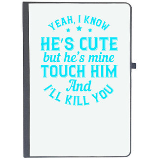                       UDNAG Ruled Notebook Diary 'Couple | Yeah, I know hes cute but hes mine. Touch him and Ill kill you', [A5 80Pages 80GSM]                                              