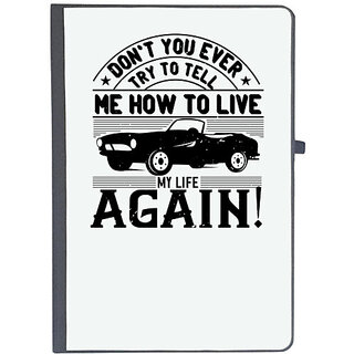                       UDNAG Ruled Notebook Diary 'Hot Rod Car | Don't you EVER try to tell me how to live my life AGAIN!', [A5 80Pages 80GSM]                                              