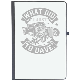                       UDNAG Ruled Notebook Diary 'Hot Rod Car | What did i just say to Dave', [A5 80Pages 80GSM]                                              
