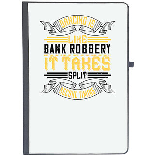                      UDNAG Ruled Notebook Diary 'Dancing | Dancing is like bank robbery. It takes splitsecond timing', [A5 80Pages 80GSM]                                              