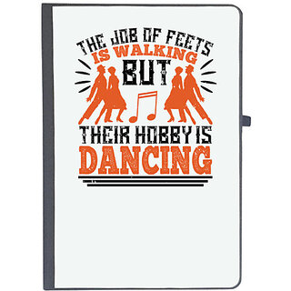                       UDNAG Ruled Notebook Diary 'Dancing | The job of feets is walking, but their hobby is dancing', [A5 80Pages 80GSM]                                              