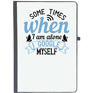                       UDNAG Ruled Notebook Diary 'Internet | Some times when I am alone, I Google myself', [A5 80Pages 80GSM]                                              