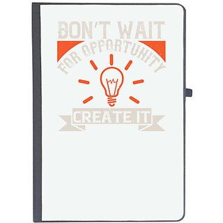                       UDNAG Ruled Notebook Diary 'Motivational | Dont wait for opportunity. Create it', [A5 80Pages 80GSM]                                              