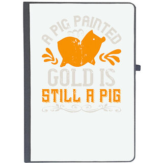                       UDNAG Ruled Notebook Diary 'Pig | A pig painted gold is still a pig', [A5 80Pages 80GSM]                                              