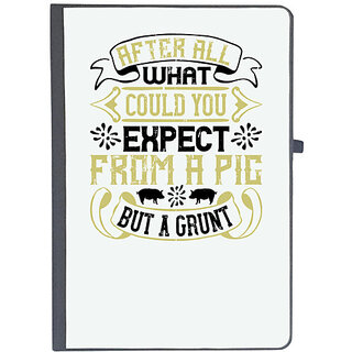                       UDNAG Ruled Notebook Diary 'Pig | After all, what could you expect from a pig but a grunt', [A5 80Pages 80GSM]                                              