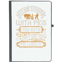 UDNAG Ruled Notebook Diary 'Pig | Dont wrestle with pigs. You both get dirty and the pig likes it', [A5 80Pages 80GSM]