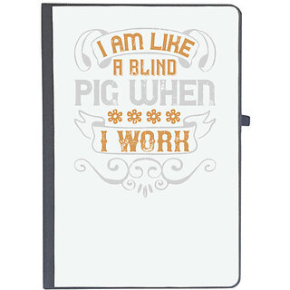                       UDNAG Ruled Notebook Diary 'Pig | I am like a blind pig when I work', [A5 80Pages 80GSM]                                              