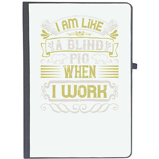                       UDNAG Ruled Notebook Diary 'Pig | I am like a blind pig when I workk', [A5 80Pages 80GSM]                                              