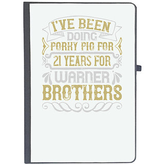                       UDNAG Ruled Notebook Diary 'Pig | Ive been doing Porky Pig for 21 years for Warner Brothers', [A5 80Pages 80GSM]                                              